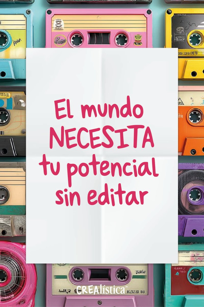 Cuadro Crealística: cassettes de colores y la frase El mundo necesita tu potencial sin editar